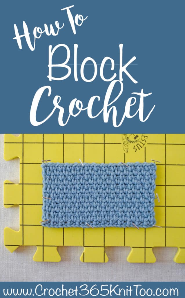 How to Block Crochet Work - Crochet 365 Knit Too