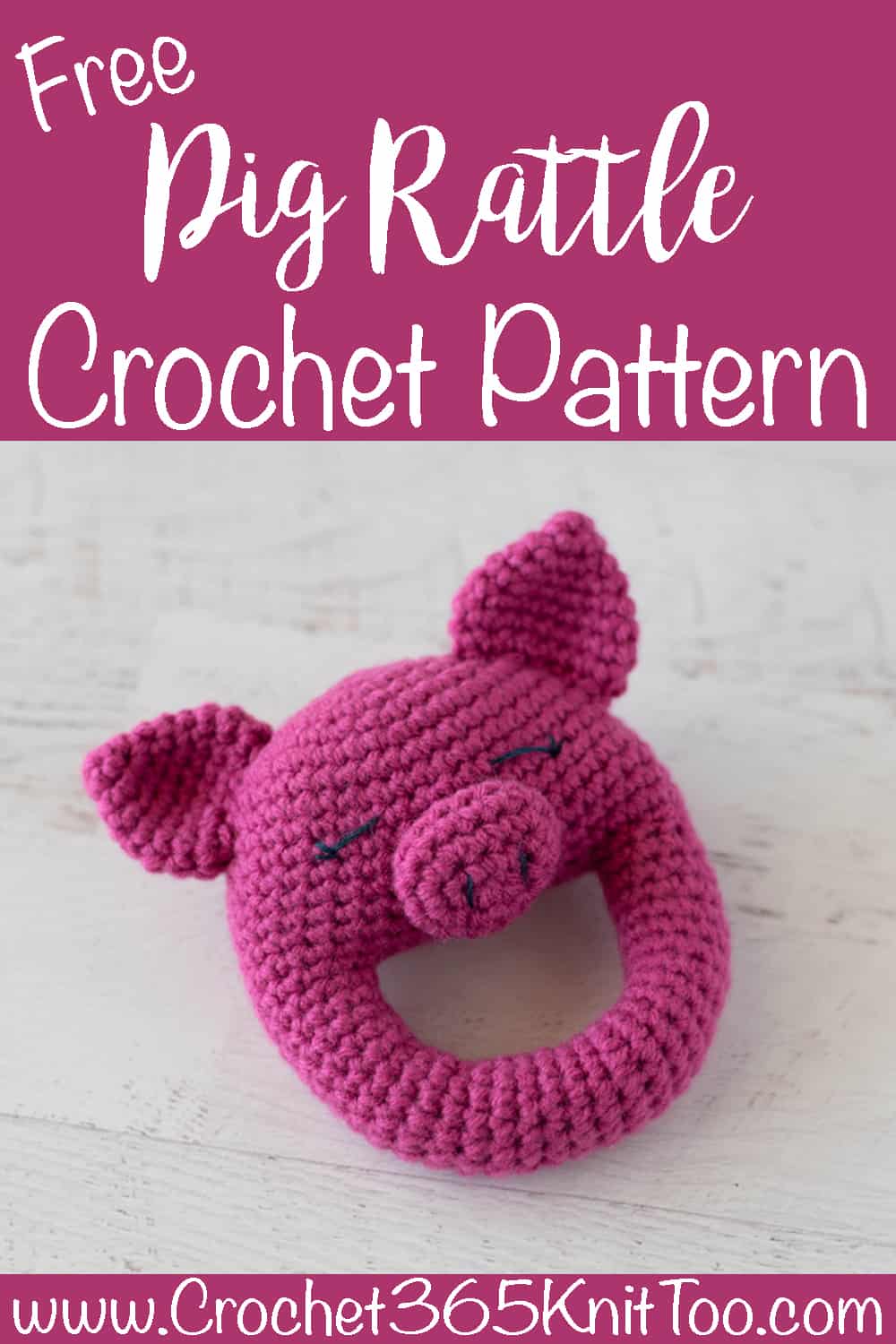 Crochet Pig Rattle - Crochet 365 Knit Too